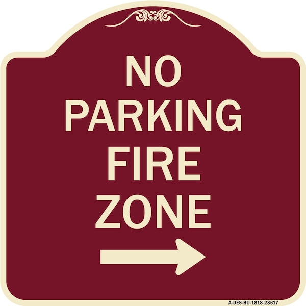 Signmission No Parking Fire Zone W/ Right Arrow Heavy-Gauge Aluminum Sign, 18" x 18", BU-1818-23617 A-DES-BU-1818-23617 - main
